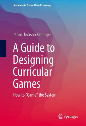 Cover of the book A Guide to Designing Curricular Games by Hashi Kenneth Tafira