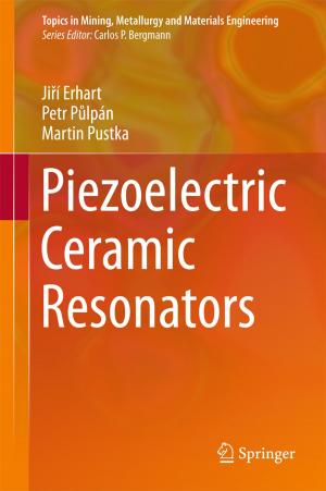 Cover of the book Piezoelectric Ceramic Resonators by Sanjay Mohapatra, Rani Susmitha, M. Punniyamoorthy, K. Ganesh