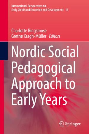 Cover of the book Nordic Social Pedagogical Approach to Early Years by Timm Krüger, Halim Kusumaatmaja, Alexandr Kuzmin, Orest Shardt, Goncalo Silva, Erlend Magnus Viggen