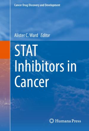 Cover of the book STAT Inhibitors in Cancer by Stephen Bell, Mandy Hinzmann, Martin Hirschnitz-Garbers, Nick Evans, Terri Kafyeke