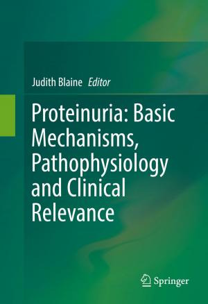 Cover of the book Proteinuria: Basic Mechanisms, Pathophysiology and Clinical Relevance by Michael Lightfoot