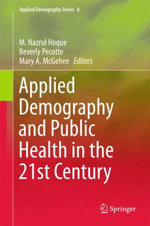 Cover of the book Applied Demography and Public Health in the 21st Century by Yuri Shunin, Stefano Bellucci, Alytis Gruodis, Tamara Lobanova-Shunina