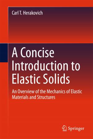 Cover of the book A Concise Introduction to Elastic Solids by Monika Schillat, Marie Jensen, Marisol Vereda, Rodolfo A. Sánchez, Ricardo Roura