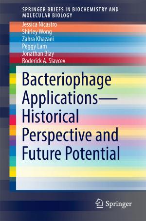 Cover of the book Bacteriophage Applications - Historical Perspective and Future Potential by Jonathan Amezcua, Patricia Melin, Oscar Castillo