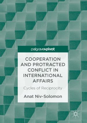 Cover of the book Cooperation and Protracted Conflict in International Affairs by Małgorzata Iwanicz-Drozdowska, Paola Bongini, Paweł Smaga, Bartosz Witkowski