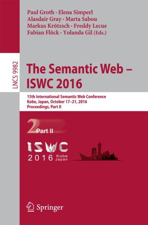 Cover of the book The Semantic Web – ISWC 2016 by Shailendra Kumar Singh, Shanthy Sundaram, Kaushal Kishor