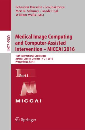 Cover of Medical Image Computing and Computer-Assisted Intervention – MICCAI 2016