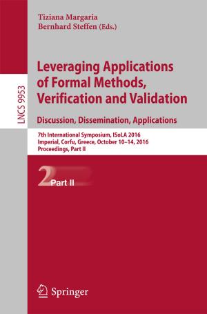 Cover of the book Leveraging Applications of Formal Methods, Verification and Validation: Discussion, Dissemination, Applications by Roberto Travagliante