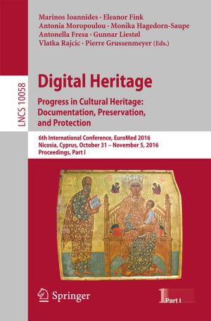 Cover of the book Digital Heritage. Progress in Cultural Heritage: Documentation, Preservation, and Protection by Mi Wen, Rongxing Lu, Xiaohui Liang, Jingsheng Lei, Xuemin (Sherman) Shen