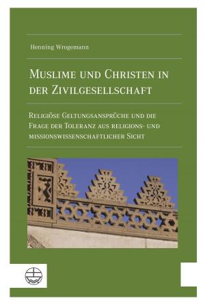 Cover of the book Muslime und Christen in der Zivilgesellschaft by Dietrich Bonhoeffer