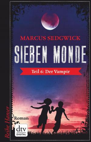 Cover of the book Sieben Monde. Der Vampir by Monika Matschnig