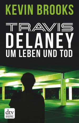 Cover of Travis Delaney - Um Leben und Tod