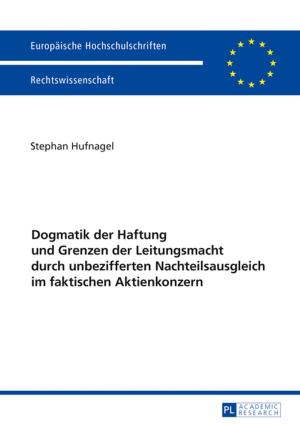 Cover of the book Dogmatik der Haftung und Grenzen der Leitungsmacht durch unbezifferten Nachteilsausgleich im faktischen Aktienkonzern by 