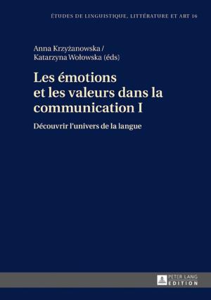 Cover of the book Les émotions et les valeurs dans la communication I by Peter Trösser