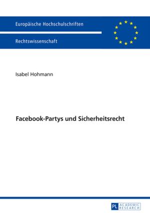 Cover of the book Facebook-Partys und Sicherheitsrecht by Seymour W. Itzkoff
