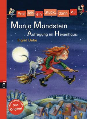 Book cover of Erst ich ein Stück, dann du - Monja Mondstein - Aufregung im Hexenhaus