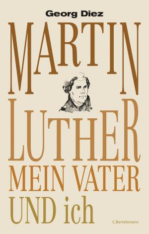 Cover of the book Martin Luther, mein Vater und ich by Stefan Heym