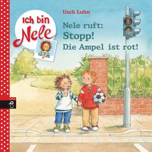 Cover of the book Nele ruft: Stopp! Die Ampel ist rot by Margit Auer