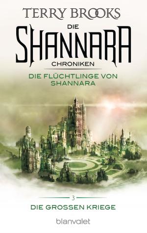 Cover of the book Die Shannara-Chroniken: Die Großen Kriege 3 - Die Flüchtlinge von Shannara by Steven Erikson