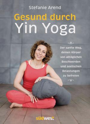 Cover of the book Gesund durch Yin Yoga by Daniela Gronau-Ratzeck, Tobias Gronau