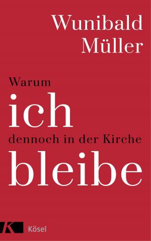 Cover of the book Warum ich dennoch in der Kirche bleibe by Diana Schwarz, Frauke Ludwig