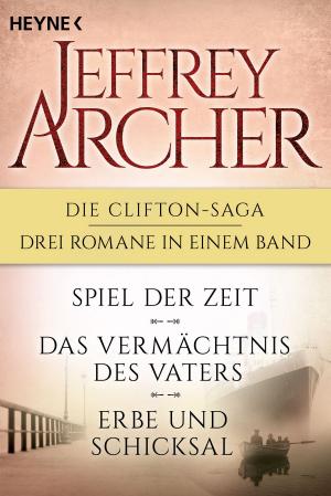 Book cover of Die Clifton-Saga 1-3: Spiel der Zeit/Das Vermächtnis des Vaters/ - Erbe und Schicksal (3in1-Bundle)