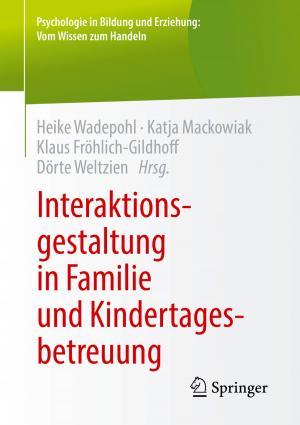 Cover of the book Interaktionsgestaltung in Familie und Kindertagesbetreuung by Rudolf Egger, Karina Fernandez