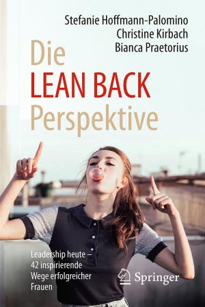 Cover of the book Die LEAN BACK Perspektive by Ulrich Holzbaur, Monika Bühr, Daniela Dorrer, Ariane Kropp, Evamaria Walter-Barthle, Talea Wenzel