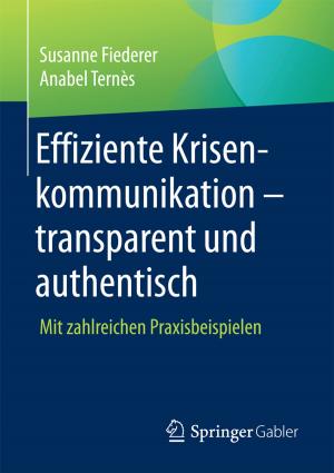 Cover of the book Effiziente Krisenkommunikation – transparent und authentisch by Bernd Heesen, Wolfgang Gruber