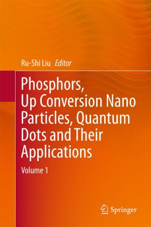 Cover of the book Phosphors, Up Conversion Nano Particles, Quantum Dots and Their Applications by 