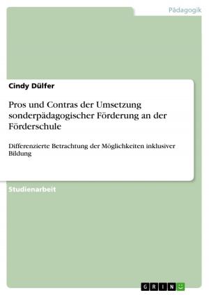 Cover of the book Pros und Contras der Umsetzung sonderpädagogischer Förderung an der Förderschule by Marco Blumberg