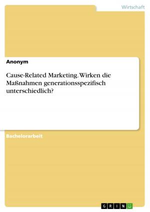 Cover of the book Cause-Related Marketing. Wirken die Maßnahmen generationsspezifisch unterschiedlich? by Josef Jobst