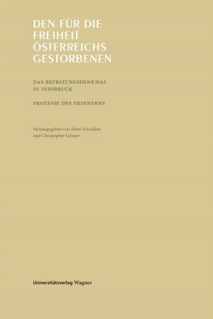Cover of the book Den für die Freiheit Österreichs gestorbenen by Angel Berry