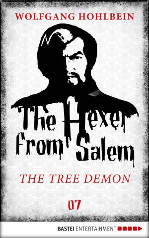 Cover of the book The Hexer from Salem - The Tree Demon by Sissi Merz, Marianne Burger, Andreas Kufsteiner, Verena Kufsteiner