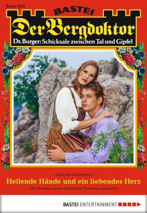 Cover of the book Der Bergdoktor - Folge 1839 by Uwe-Michael Gutzschhahn
