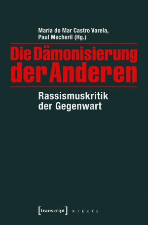 Cover of the book Die Dämonisierung der Anderen by Weert Canzler, Andreas Knie, Lisa Ruhrort, Christian Scherf