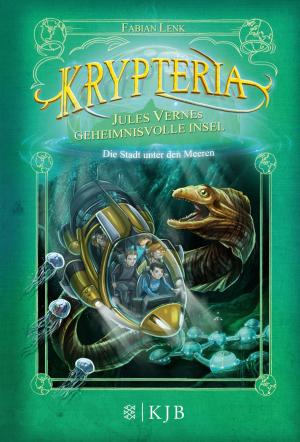 Cover of the book Krypteria – Jules Vernes geheimnisvolle Insel. Die Stadt unter den Meeren by 