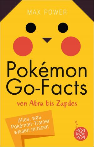 Cover of the book Pokémon-Go-Facts von Abra bis Zapdos. Alles, was Pokémon-Trainer wissen müssen by Kai Meyer