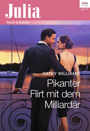 Cover of the book Pikanter Flirt mit dem Milliardär by Rebecca Winters, Jacqueline Baird, Sharon Kendrick