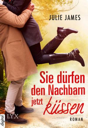 Cover of the book Sie dürfen den Nachbarn jetzt küssen by Julianna Keyes