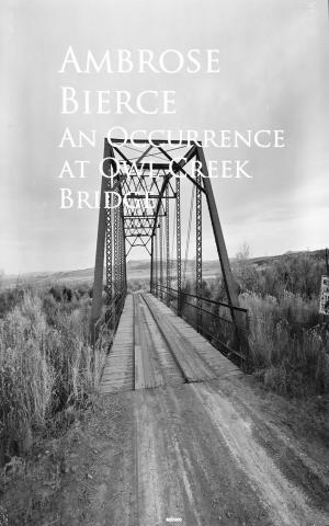 Cover of the book An Occurrence at Owl Creek Bridge by Washington Irving, Edgar Allan Poe, Nathaniel Hawthorn, Francis Bret Harte, Robert Luis Stevenson, Rudyard Kipling
