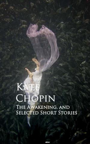 Cover of the book The Awakening, and Selected Short Stories by Charles G. G. Harper