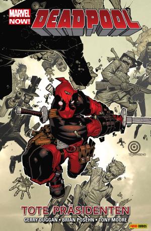 Cover of the book Marvel Now! Deadpool 1 - Tote Präsidenten by Kieron Gillen