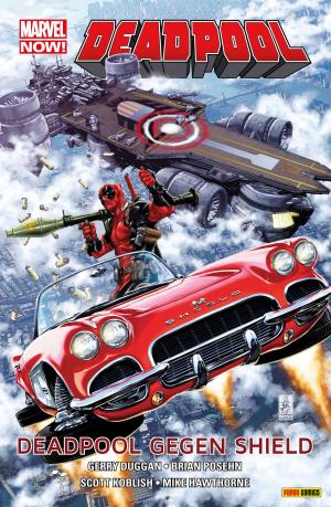Cover of the book Marvel Now! Deadpool 4 - Deadpool gegen Shield by Kelly Sue DeConnick