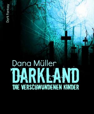 Cover of the book DARKLAND - Die verschwundenen Kinder by Antje Hansen