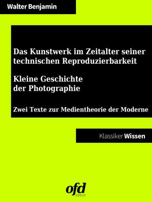 Cover of the book Das Kunstwerk im Zeitalter seiner technischen Reproduzierbarkeit - Kleine Geschichte der Photographie by Jens Kegel