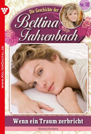 Cover of the book Bettina Fahrenbach 10 – Liebesroman by Florian Burgstaller, Andrea Burgner