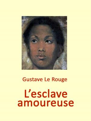 Cover of the book L'esclave amoureuse by Matthew Luke