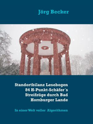 Cover of the book Standortbilanz Lesebogen 84 H-Punkt-Schäfer´s Streifzüge durch Bad Homburger Lande by Gertrude Aretz