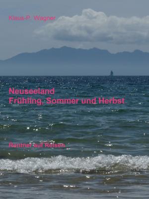Cover of the book Neuseeland - Frühling, Sommer und Herbst by Gerhard Hoppmann